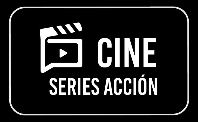 Cine, Series y Acción