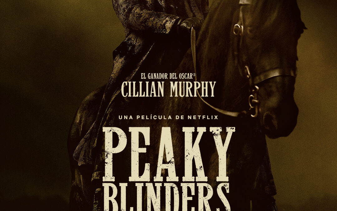 Netflix anuncia Peaky Blinders: El Hombre Inmortal